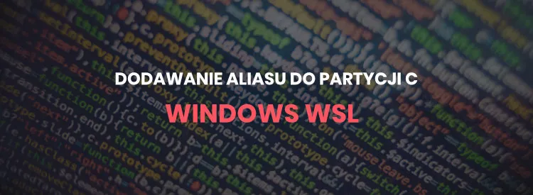 Link do artykułu: Dodawanie aliasu do partycji C w Windows WSL