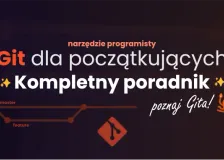 Git dla początkujących. Kompletny poradnik Gita. Instalacja, konfiguracja i podstawowe komendy.