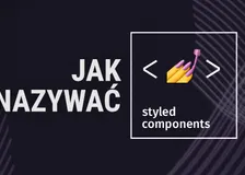 Link do artykułu "Jak nazywać styled-componenty"