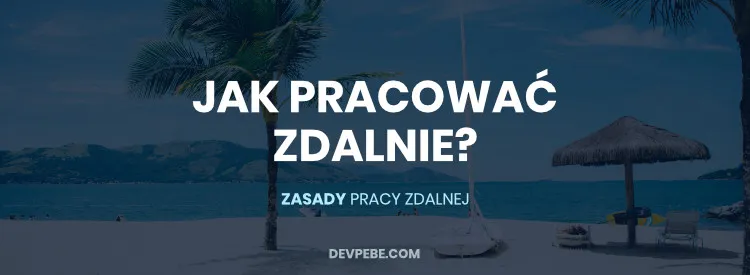 Link do artykułu: jak pracować zdalnie?