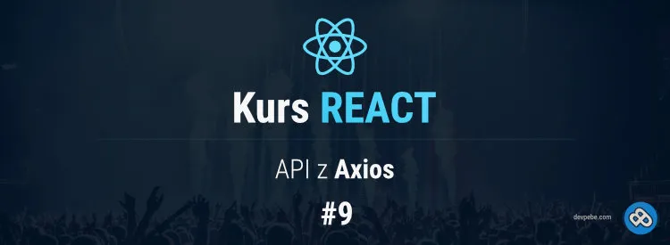 Link do artykułu Komunikacja API w React z Axios