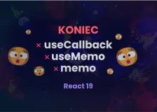 Koniec useCallback, useMemo, memo. React Compiler. Rozwój server components.