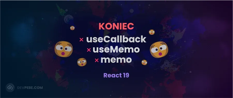 Koniec useCallback, useMemo, memo. React Compiler. Rozwój server components.