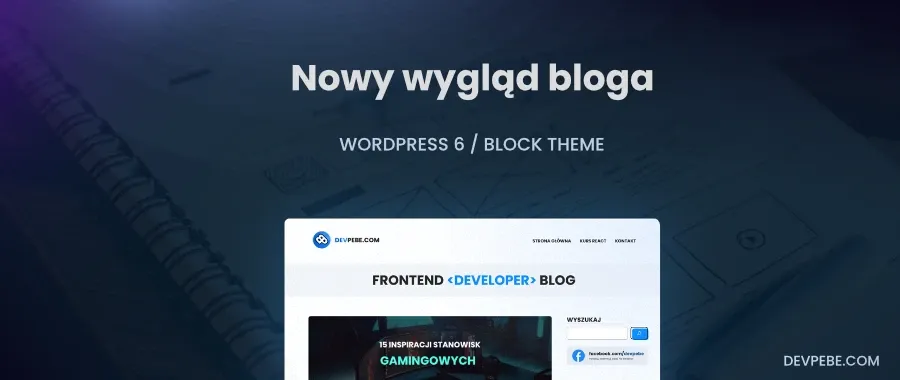Link do artykułu: Nowy wygląd bloga - wordpress 6 i Block Theme