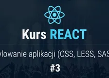 Stylowanie aplikacji React - Kurs React - część trzecia