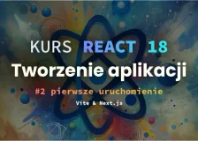 Instalacja i tworzenie aplikacji w Vite oraz Next.js.