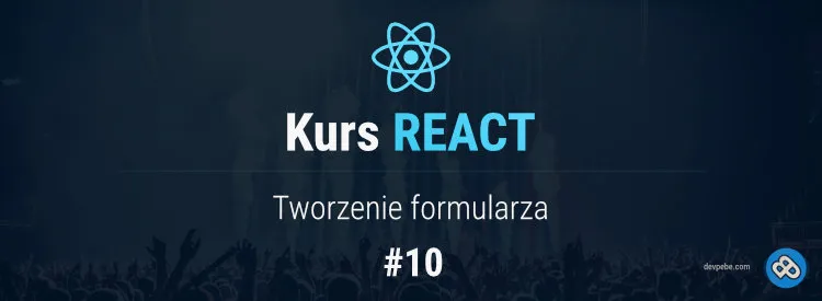 Link do artykułu: Tworzenie formularzw w React