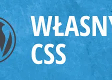 Własny CSS do Wordpressa