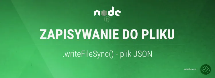Zapisywanie do pliku JSON w Node.js.